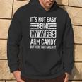 Its Not Easy Being My Wife's Arm Candy Fathers Day Dad Hoodie Lifestyle