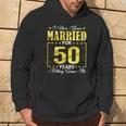 I've Been Married Couples 50 Years 50Th Wedding Anniversary Hoodie Lifestyle