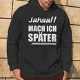 Jahaa Mach Später Cheeky Slogan Nager Hoodie Lebensstil