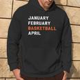 January February Basketball April Madness College Hoodie Lifestyle