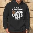 I Just Freaking Love Owls Ok Kawaii Owl Face Owl Mom Hoodie Lifestyle