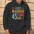 Just Married 45 Years Ago 45Th Wedding Anniversary Couple Hoodie Lifestyle