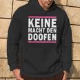 Keine Macht Den Doofen Wahl Satirical Politics Satire Hoodie Lebensstil