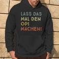 Lass Das Mal Den Opi Machen Retro Diy Saying S Kapuzenpullover Lebensstil