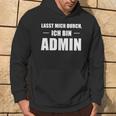 Lasst Mich Durch Ich Bin Admin Informatik Black Hoodie Lebensstil