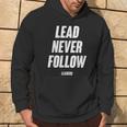 Lead-Never-Follow-Leaders--Saying Hoodie Lifestyle