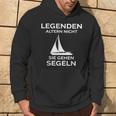 Legenden Altern Nicht Sie Gehen Segeln Hoodie Lebensstil