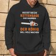 Lustiges Kettensägen-Holzfäller Hoodie König des Holzmachens Lebensstil