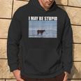 I May Be Stupid Cow Meme I May Be Stupid Hoodie Lifestyle