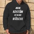 Mein Kostüm Ist In Der Wäsche Carnival Fancy Dress Hoodie Lebensstil