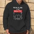 Mein Plan Für Heute Egg Schwcken Office Kapuzenpullover Lebensstil