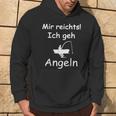 Mir Reichts Ich Geh Angel Mir Reichts Ich Geh Angling S Hoodie Lebensstil