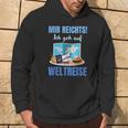 Mir Reichts Ich Geh Auf Weltreise Mir Reichts Ich Geh Auf Welt Hoodie Lebensstil