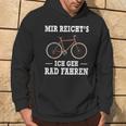 Mir Reicht's Ich Geh Rad Fahren Fahrrad Saying Black Hoodie Lebensstil