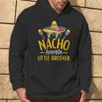 Nacho Average Little Brother Humor Hilarious Sibling Saying Hoodie Lifestyle