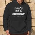 Ne Soyez Pas Un Lundi Sweat à capuche Lifestyle