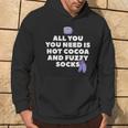 All You Need Is Hot Cocoa And Fuzzy Socks Cute Hoodie Lifestyle