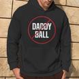 No Daddy Ball As Baseball Coach No Daddy Coach In Baseball Hoodie Lifestyle