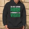 Im Not Saying Im Perfect But Im Vegan Hoodie Lifestyle