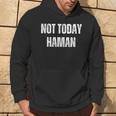 Not Today Haman Purim Distressed White Text Hoodie Lifestyle