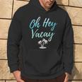 Oh Hey VacayBeach Vacation Hoodie Lifestyle