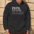 Papa Der Mann Der Mythos Die Legend Papa Sayings Father's Day Hoodie Lebensstil