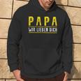 Papa Father's Day Son Tochter Papa Wir Lieben Dich Day Hoodie Lebensstil
