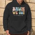 Paraprofessional Bruh We Out End Of School Paraeducator Hoodie Lifestyle