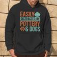 Pottery And Dogs Easily Distracted Kiln Potters Dog Lovers Hoodie Lifestyle