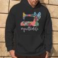 Quilter Life Quilting Saying Quote Hoodie Lifestyle