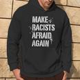 Make Racists Afraid Again For Anti-Hate Rallies Hoodie Lifestyle