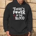 Theres Power In The Blood Hoodie Lifestyle