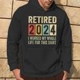 Retired 2024 Retirement I Worked My Whole Life Hoodie Lifestyle