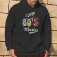 Retro Vintage 80'S Music I Love 80S Music 80S Bands Hoodie Lifestyle