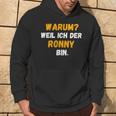 Ronny Lustig Weil Ich Der Ronny Bin Hoodie Lebensstil