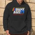 Shake And Bake 24 If You’Re Not 1St You’Re Last 2024 Hoodie Lifestyle