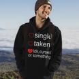 Single Taken Cursed Valentines Day For Singles Hoodie Lifestyle