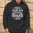 So Sieht Ein Echter Brudi Aus Bro Bruder Brudi S Hoodie Lebensstil