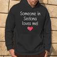 Someone In Sedona Az Arizona Loves Me City Home Roots Hoodie Lifestyle