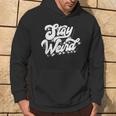 Stay Weird Fun Retro Script Vintage Vinyl Concert Festival Hoodie Lifestyle