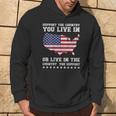 Support The Country You Live In Or Live In Where You Support Hoodie Lifestyle