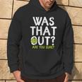 Was That Out Are You Sure Pickleball Player Sayings Hoodie Lifestyle