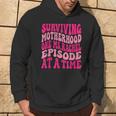 Surviving Motherhood One MsRachel Episode At A Time Quote Hoodie Lifestyle