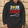 Tennis Trainer Saying Coach Witz Born To Be A Coach Tennis Hoodie Lebensstil