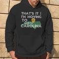 That's It I'm Moving To North Carolina Family Reunion Hoodie Lifestyle