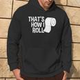 That's How I Roll Toilet Paper Sarcasm Hoodie Lifestyle