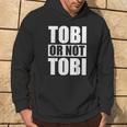Tobi Or Not Tobi For Tobias Hoodie Lebensstil