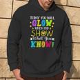 Today You Will Glow When You Show What YouKnow Teachers Day Hoodie Lifestyle