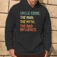 Uncle Eddie Quote The Man The Myth The Bad Influence Hoodie Lifestyle