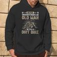 Never Underestimate An Old Man With A Dirt Bike Talent Hoodie Lifestyle